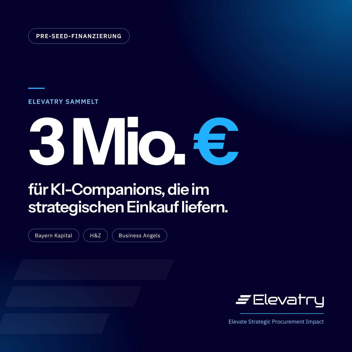 Pre-Seed-Finanzierung: Elevatry sammelt 3 Mio. € für KI-Companions, die im strategischen Einkauf liefern. Mit Bayern Kapital, H&Z und Business Angels.